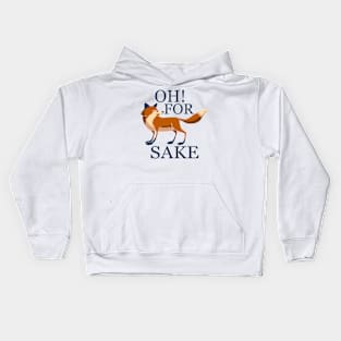 Oh for fox sake Kids Hoodie